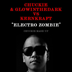 Chuckie & GLOWINTHEDARK VS Kernkraft - Electro Zombie (Chuckie Mash Up)