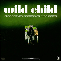 Suspensivos Inflamables / Wild Child ( The Doors )