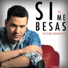 105 SI TU ME BESAS - VICTOR MANUELLE ( DJ SHAKE' SALSA 2012 )
