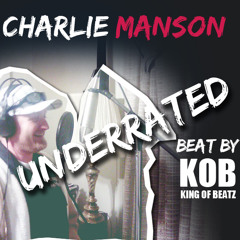 Charlie Manson_Underrated(Beat By KOB)