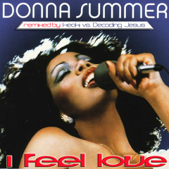 Donna summer / I feel love : remixed by Keoki vs. Decoding Jesus