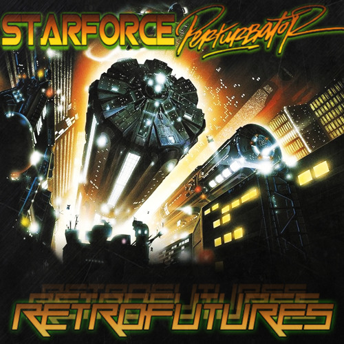 STARFORCE and PERTURBATOR - Retrofutures