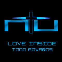 Love Inside-Todd Edwards NU TREND MUSIC release 001
