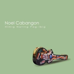 Noel Cabangon-Himig Nating Pag-ibig-04-Ang Tangi Kong Pag-ibig