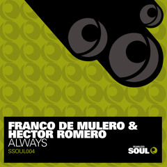 Franco De Mulero & Hector Romero - Always ( original mix )