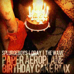 CAKERMX (Rihanna Birthday cake) - SplurgeBoys ft Dray,TheWave. (PAPERAEROPLANE)