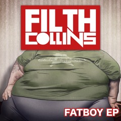 Filth Collins - Fatboy Riddem