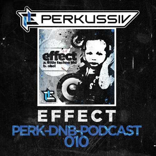 [PERK-DNB-PODCAST010] Effect