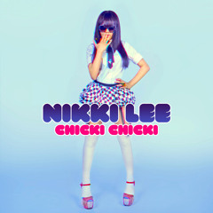 Nikki Lee - Chiki Chiki