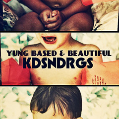 YUNG BASED & BEAUTIFUL