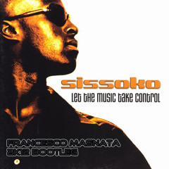 Sissoko - Let The Music Take Control (Francesco Masnata 2k12 Bootleg)