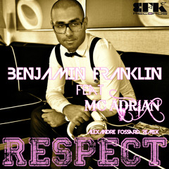 Benjamin Franklin & Mac Adrian - Respect (Alexandre Fossard Remix) ** OUT NOW **