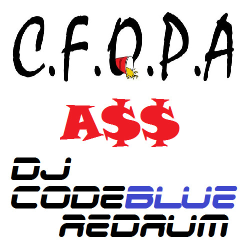 C.F.O.P.A - Ass (DJ CodeBlue Redrum-Remix) [FREE DOWNLOAD]