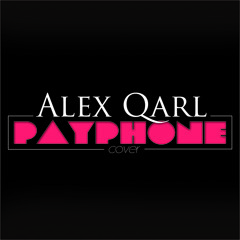 Alex Qarl - Payphone (Cover)
