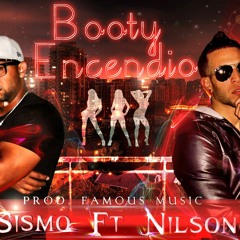 Sismo Ft. Nilson-Booty Encendio (Prod. By Famous Music)