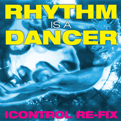 Rhythm is a Dancer (ICONtrol Re-fix) *FREE DOWNLOAD*