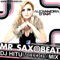 DJ HITU-ALEXANDRA STAN-MR. SAXO BEAT (MELODY MIX)