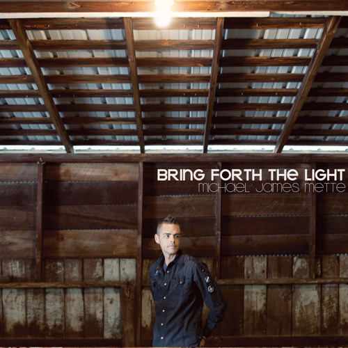 Bring Forth the Light