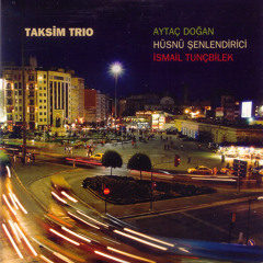 Taksim Trio – Ussak Oyun Havasi (Sinaps Remix)