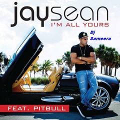 Im All Yours (Jay Sean and Pitbull  Dj sameera )