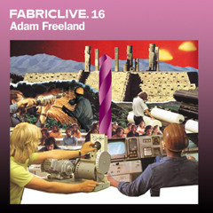 Adam Freeland- Fabric Live 16-(2004)