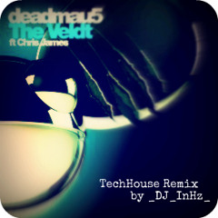 Deadmau5 feat. Chris James - The Veldt (TechHouse Remix by  DJ InHz )