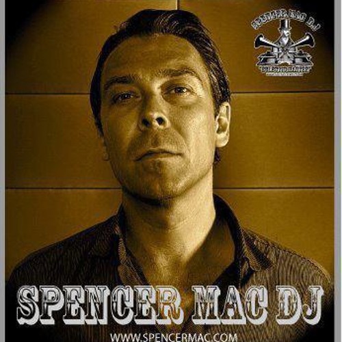 SPENCER MAC DJ "lets Have a Show Mix"