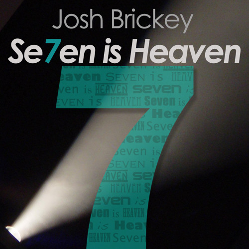 Seven Is Heaven (Josh Brickey)