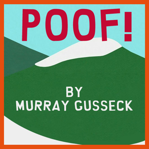 POOF! (Murray Gusseck)