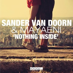 Sander Van Doorn & Mayaeni - Nothing Inside Radio Edit. [Paolo] [REMIX] [FREE DOWNLOAD]