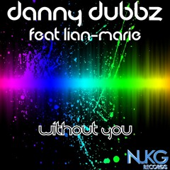 Danny Dubbz Feat Lian-Marie - Without You (Chris Sheldon 2step Remix)