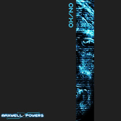 Oh/No by Maxwell Powers ft Ash Reiter