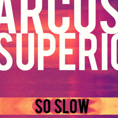 Arcus Superior - So Slow