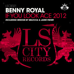 Benny Royal - If You Look Ace (Jamie Fisher 2012 Remix)