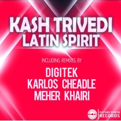 Kash Trivedi - Latin Spirit (Digitek Remix) [Future Synth Records]