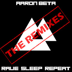 Aaron Beta - Rave Sleep Repeat (Mindbeats Remix)