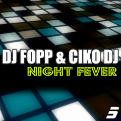 Dj Fopp & Ciko Dj - Night Fever  OUT NOW  ON TRAXSOURCE EXLCUSIVE