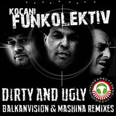 Kočani FUNKolektiv - Dirty and Ugly (Datax & Mashina RMX)