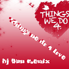 David Puentez ft. Max C. - Things We Do 4 Love (Dj YAW Remix)