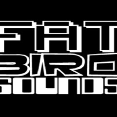 Fat Bird Sounds