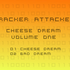 Tracker Attacker - Bad Dream - Cheese Dream Volume 1 Track 2
