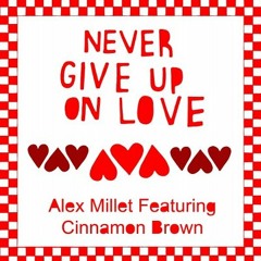 Alex Millet ft Cinnamon Brown - Never Give Up (Sean McCabe Main Mix) Preview