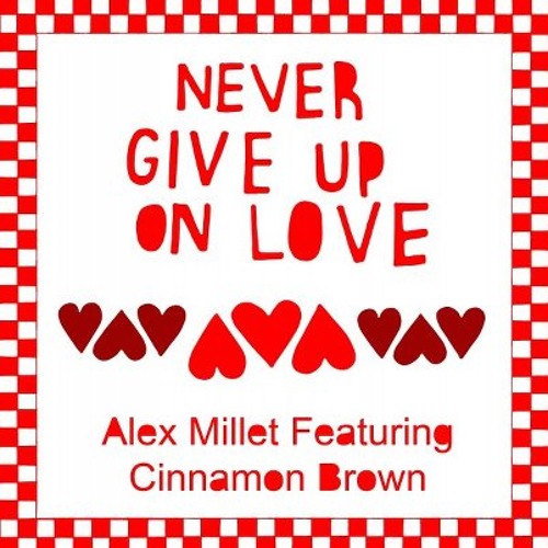 Alex Millet ft Cinnamon Brown - Never Give Up (Sean McCabe Main Mix) Preview