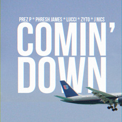 Phresh James x Da Camp x J Nics - Comin' Down