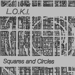 L.O.K.I. - Squares and Circles - Original mix (Soon @ Flappers Records)