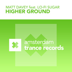 Matt Davey feat. Lo-Fi Sugar - Higher Ground (Original Mix)