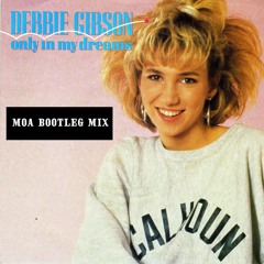 Debby Gibson - Only In My Dreams (Moa Bootleg Mix)