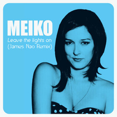 Meiko - Lights On (James Nao remix)