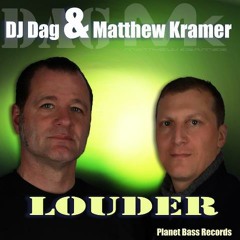 Dj Dag & Matthew Kramer - Louder (Soundcloud Demo Club Mix)