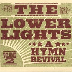The Lower Lights - In The Sweet By and By